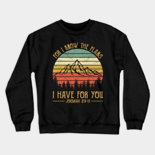 For I Know The Plans I Have For You Vintage Christian Crewneck Sweatshirt